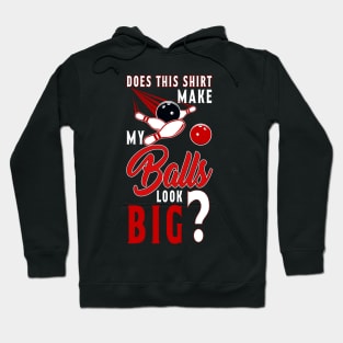 Make My Balls Look Big Bowling Hoodie